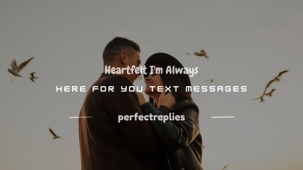 i'm always here for you text messages