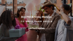 Read more about the article 250+ Best 14th Birthday Messages to Make Them Smile
