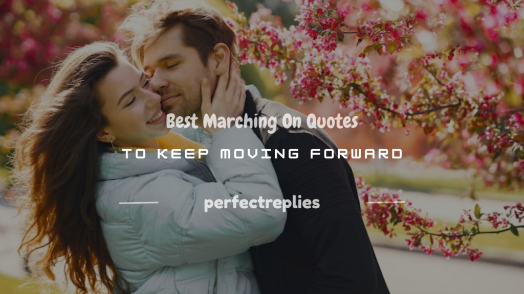 marching on quotes