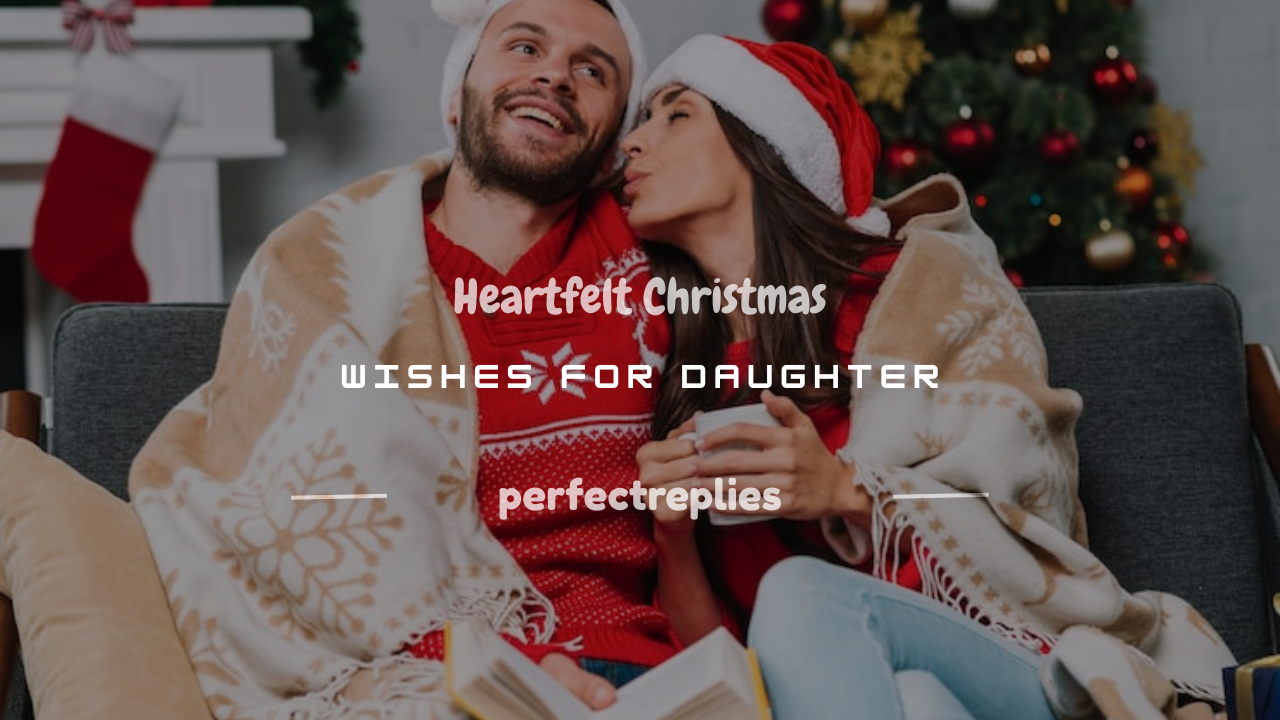 Read more about the article 100+ Heartfelt Christmas Wishes for Daughter