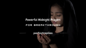 Read more about the article 100+ Powerful Midnight Prayers for Breakthrough