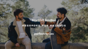Read more about the article 150+ Heartfelt Goodbye Messages for Friends