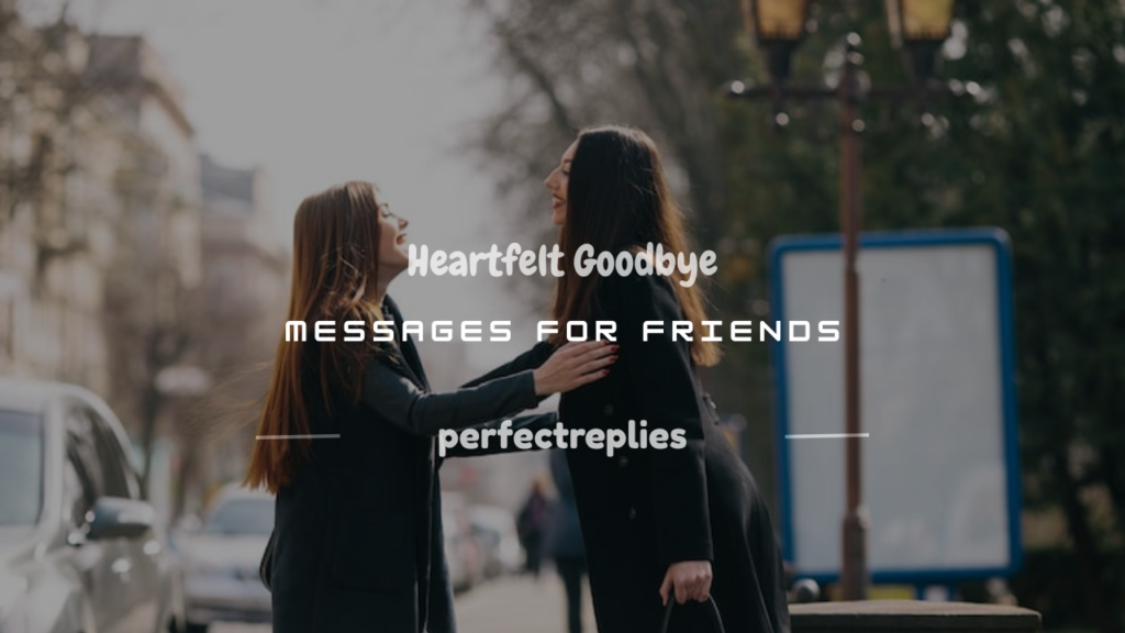 emotional goodbye message to friends
