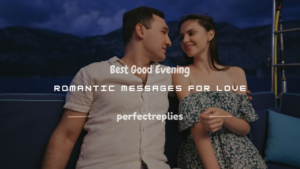Read more about the article 250+ Best Good Evening Romantic Messages for Love